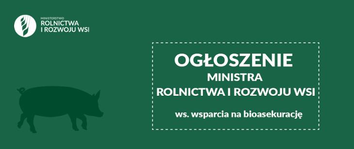 Ogłoszenie Ministra Rolnictwa i Rozwoju Wsi w sprawie wsparcia na bioasekurację